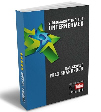 Videomarketing für Unternehmer - Praxishandbuch von Jürgen Saladin